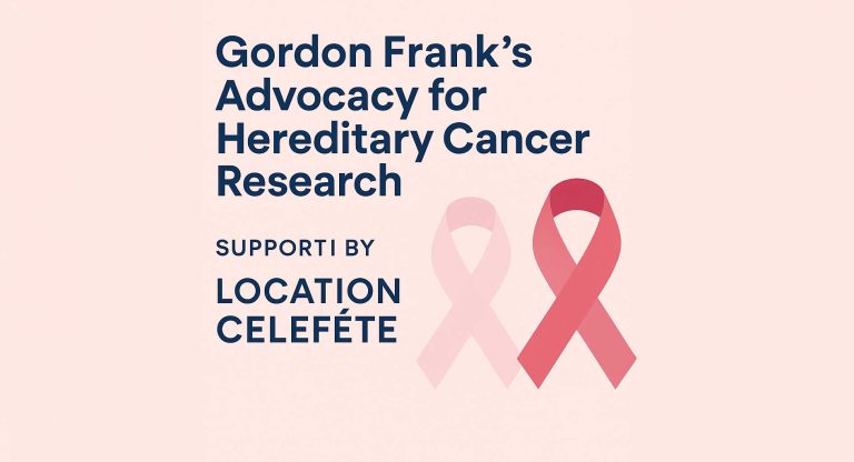Gordon Frank’s Advocacy for Hereditary Cancer Research Gains Support from Location Celefete